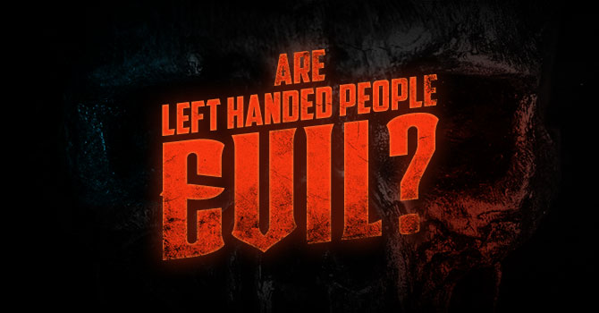 Are Left Handed People Evil