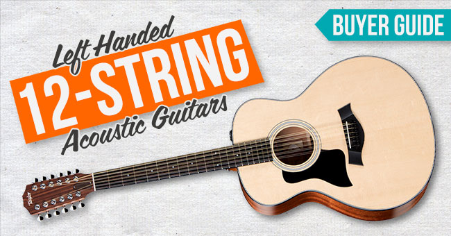 Best Left Handed 12 String Acoustic Guitar