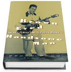 Biographies of Musicians - Chuck Berry - Brown Eyed Handsome Man