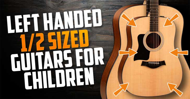 Half Size Left Handed Guitars For Kids