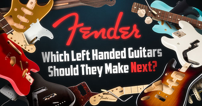 Left Handed Fender Guitar Survey