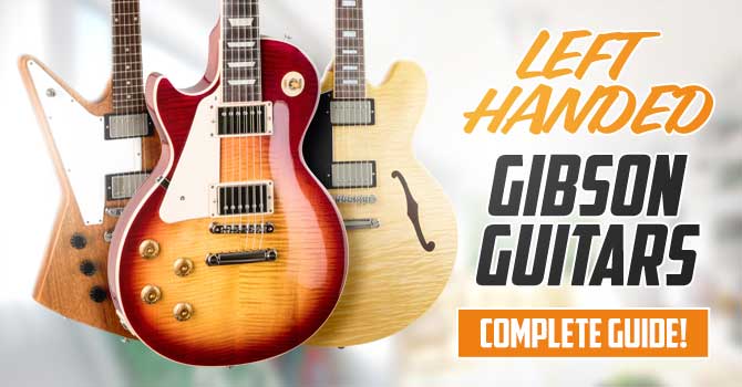 Left Handed Gibson Guitars & Bass Guide