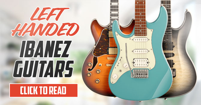 Left Handed Ibanez Guitars