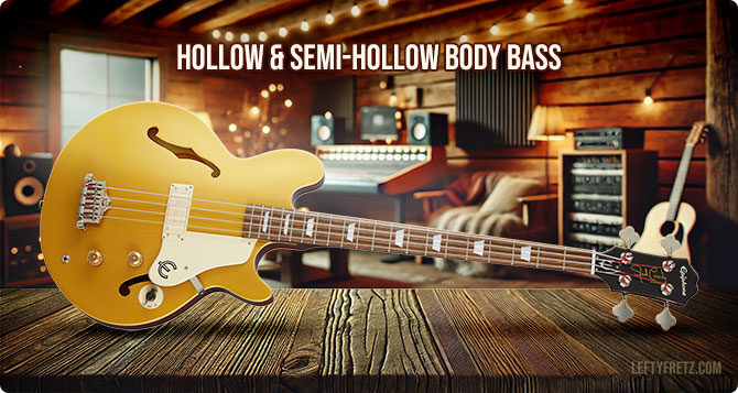 Semi-Hollow & Hollow Body Bass Guitars