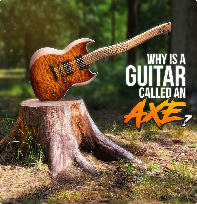 Why is a Guitar Called an Axe