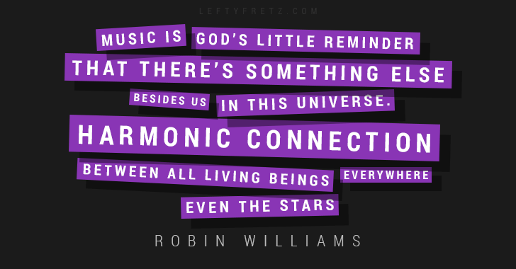 Robin Williams Music Quote