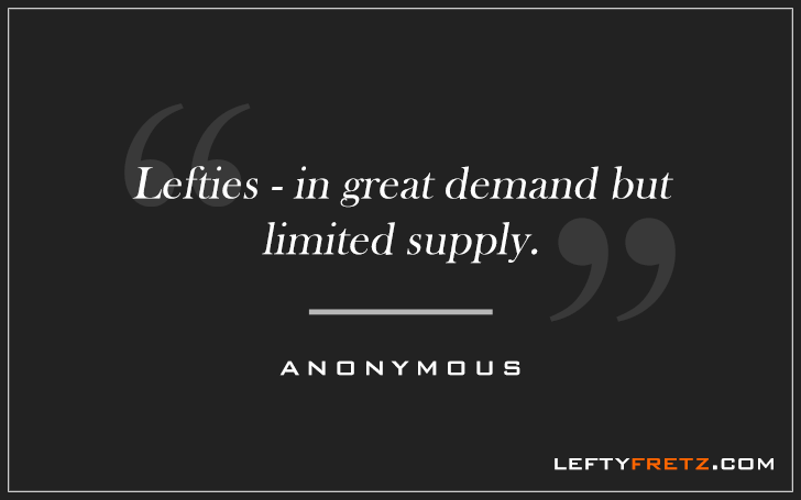 Lefties – in great demand but limited supply